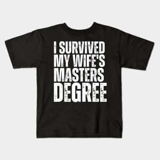 I Survived My Wifes Masters Degree Kids T-Shirt